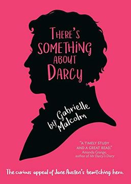 portada There's Something About Darcy: The Curious Appeal of Jane Austen's Bewitching Hero 
