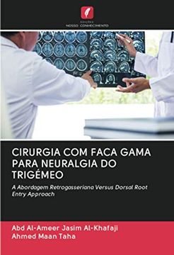 portada Cirurgia com Faca Gama Para Neuralgia do Trigémeo: A Abordagem Retrogasseriana Versus Dorsal Root Entry Approach