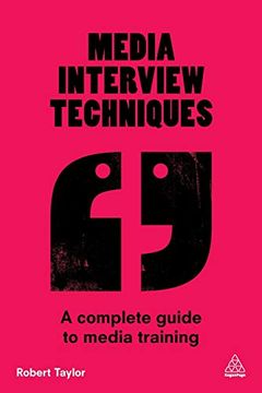portada Media Interview Techniques: A Complete Guide to Media Training (en Inglés)