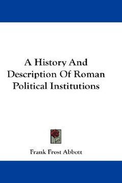 portada a history and description of roman political institutions (en Inglés)