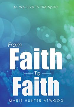 portada From Faith To Faith: As We Live in the Spirit