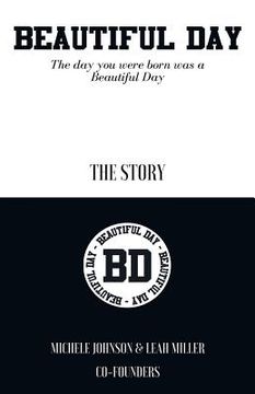 portada Beautiful Day: The Day You Were Born Was a Beautiful Day (en Inglés)