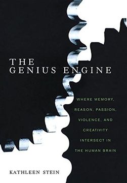 portada The Genius Engine: Where Memory, Reason, Passion, Violence, and Creativity Intersect in the Human Brain (en Inglés)