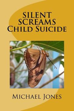 portada SILENT SCREAMS Child Suicide (in English)