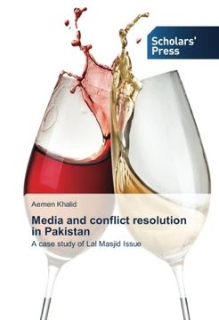 portada Media and conflict resolution in Pakistan: A case study of Lal Masjid Issue