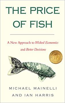 portada The Price of Fish: A New Approach to Wicked Economics and Better Decisions (in English)