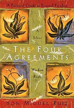portada The Four Agreements: A Practical Guide to Personal Freedom (a Toltec Wisdom Book) (in English)