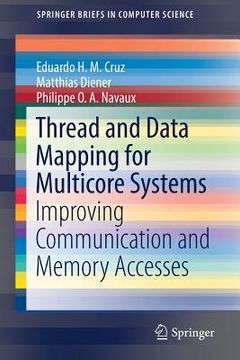 portada Thread and Data Mapping for Multicore Systems: Improving Communication and Memory Accesses (en Inglés)