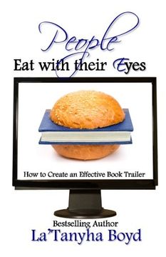 portada People Eat With Their Eyes: How to Create An Effective Book Trailer