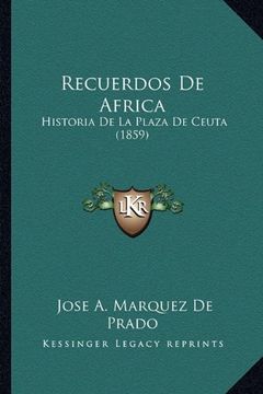 portada Recuerdos de Africa: Historia de la Plaza de Ceuta (1859)