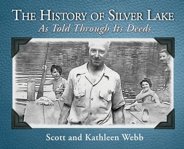 portada The History of Silver Lake: As Told Through Its Deeds (en Inglés)