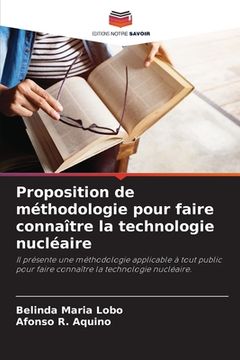 portada Proposition de méthodologie pour faire connaître la technologie nucléaire (in French)