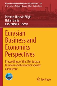 portada Eurasian Business and Economics Perspectives: Proceedings of the 31st Eurasia Business and Economics Society Conference (in English)