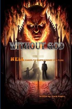 portada Without God: Hell Comes To Earth Before It's Time (en Inglés)
