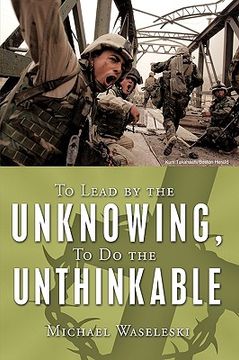 portada to lead by the unknowing, to do the unthinkable