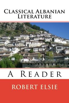portada Classical Albanian Literature: A Reader: Volume 18 (Albanian Studies) (en Inglés)