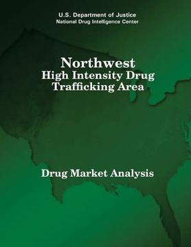 portada Northwest High Intensity Drug Trafficking Area: Drug Market Analysis (en Inglés)