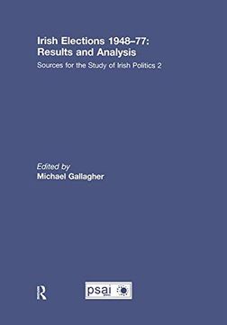 portada Irish Elections 1948-77: Results and Analysis: Sources for the Study of Irish Politics 2 (en Inglés)