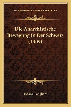 portada Die Anarchistische Bewegung In Der Schweiz (1909) (en Alemán)