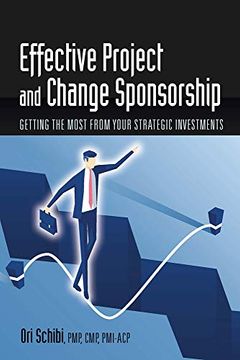 portada Effective Project and Change Sponsorship: Getting the Most from Your Strategic Investments (in English)