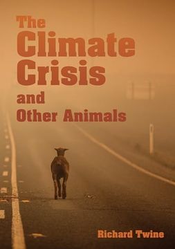 portada The Climate Crisis and Other Animals (en Inglés)