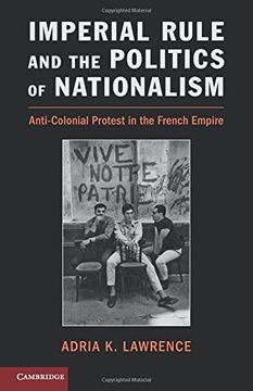 portada Imperial Rule and the Politics of Nationalism: Anti-Colonial Protest in the French Empire (Problems of International Politics) 