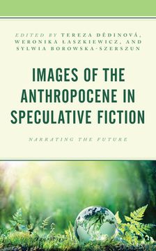 portada Images of the Anthropocene in Speculative Fiction: Narrating the Future 