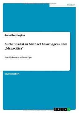 portada Authentizität in Michael Glawoggers Film „Megacities" (German Edition)