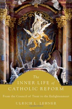 portada The Inner Life of Catholic Reform: From the Council of Trent to the Enlightenment (en Inglés)