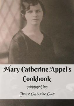 portada Mary Catherine Appel's Cookbook: In Black and White (en Inglés)