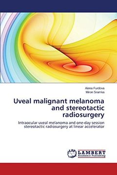 portada Uveal malignant melanoma and stereotactic radiosurgery