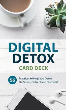 portada Digital Detox Card Deck: 56 Practices to Help You Detox, De-Stress, Distract and Discover (en Inglés)