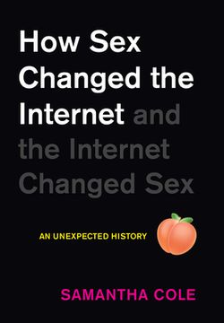 portada How sex Changed the Internet and the Internet Changed Sex: How sex Changed the Internet and the Internet Changed sex (en Inglés)
