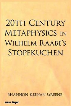 portada 20th Century Metaphysics in Wilhelm Raabe's Stopfkuchen