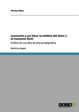 portada Laocoonte y sus Hijos: La Estética del Dolor y el Momento Fértil (in Spanish)