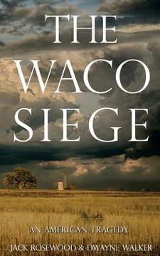 portada The Waco Siege: An American Tragedy (in English)