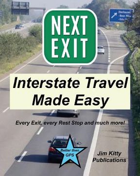 portada Next Exit - Interstate travel made easy. Every exit and rest stop listed! (en Inglés)