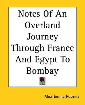 portada notes of an overland journey through france and egypt to bombay
