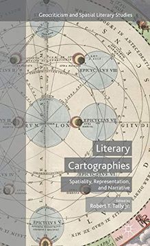 portada Literary Cartographies: Spatiality, Representation, and Narrative (Geocriticism and Spatial Literary Studies) (in English)