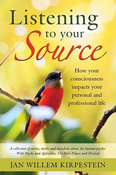 portada Listening to Your Source: How Your Consciousness Impacts Your Personal and Professional Life (en Inglés)