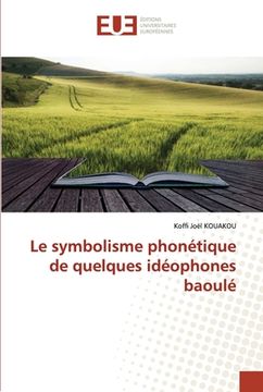 portada Le symbolisme phonétique de quelques idéophones baoulé (en Francés)