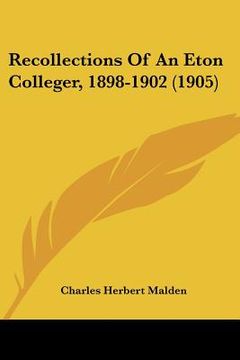 portada recollections of an eton colleger, 1898-1902 (1905) (in English)