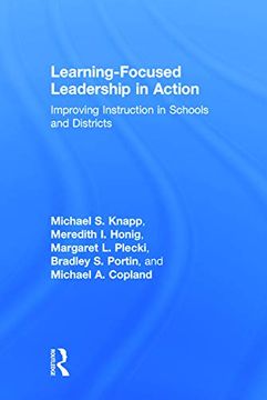 portada Learning-Focused Leadership in Action: Improving Instruction in Schools and Districts