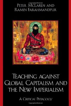 portada Teaching Against Global Capitalism and the new Imperialism: A Critical Pedagogy (en Inglés)