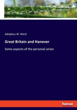 portada Great Britain and Hanover: Some aspects of the personal union (en Inglés)