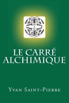 portada Le carré alchimique (en Francés)