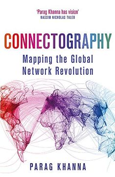 portada Connectography: Mapping the Global Network Revolution