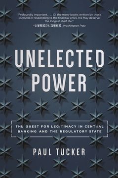 portada Unelected Power: The Quest For Legitimacy In Central Banking And The Regulatory State (in English)