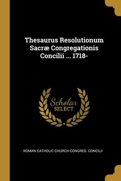 portada Thesaurus Resolutionum Sacræ Congregationis Concilii ... 1718-