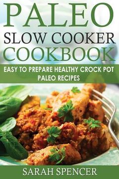 portada Paleo Slow Cooker Cookbook ***Color Edition***: Easy to Prepare Healthy Crock Pot Paleo Recipes (in English)